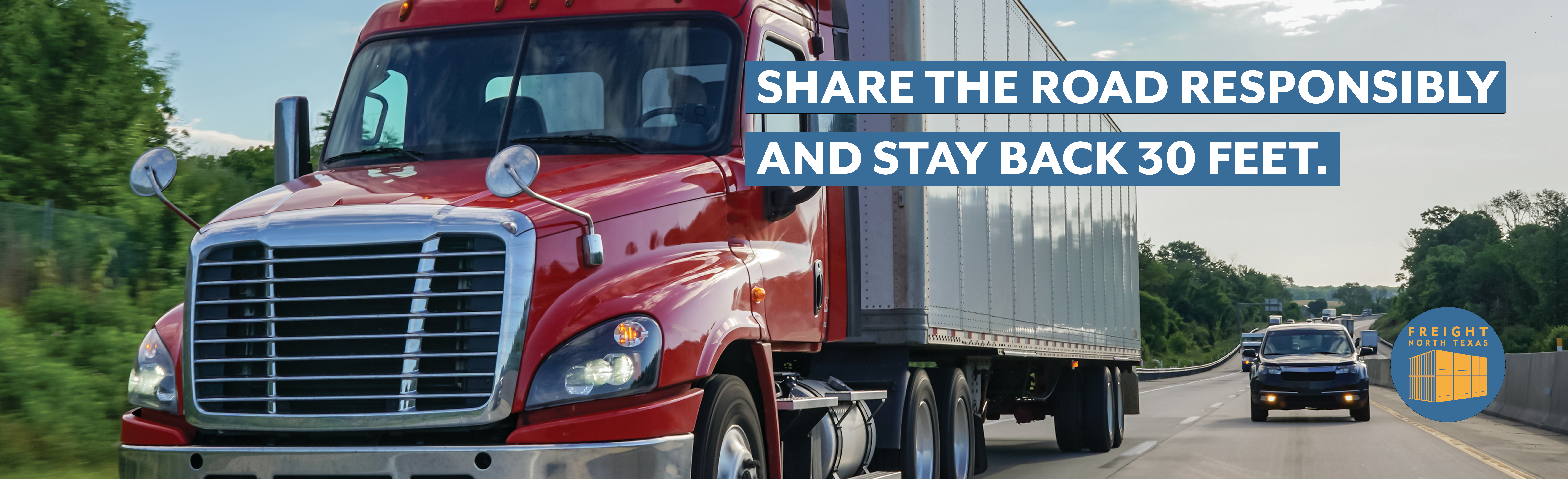 Stayback Truck on highway with cars around it. The picture has the phrase Share the road responsibily and stay back 30 feet.