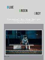 Blue Green Gray- a conceptual bus stop designs publication for Farmers Branch