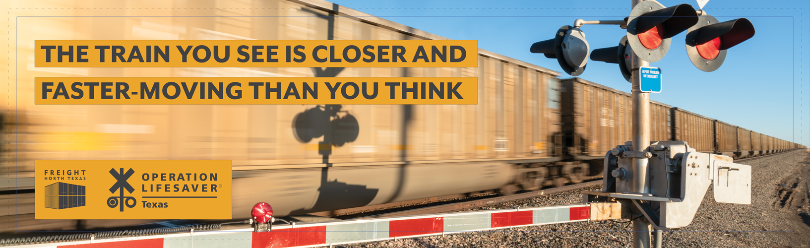 Railroad crossing with training moving by and phrase The train you see is closer and faster-moving than you think